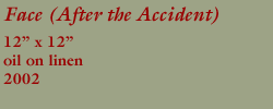 Face (After the Accident)
